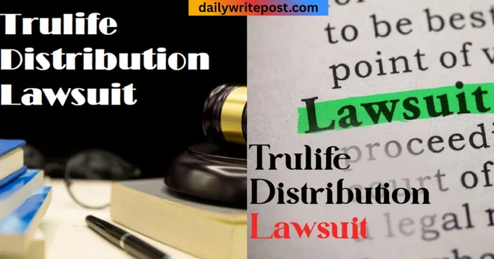 trulife distribution lawsuit